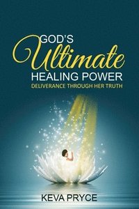 bokomslag God's Ultimate Healing Power