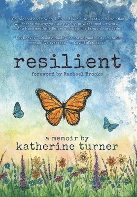 Katherine Turner, Olivia Castetter, Kayli Baker - resilient, Inbunden