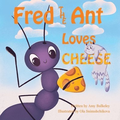 Fred the Ant Loves Cheese 1