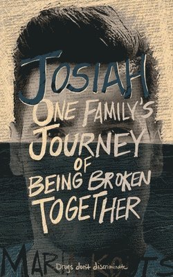 bokomslag Josiah: One Family's Journey of Being Broken Together