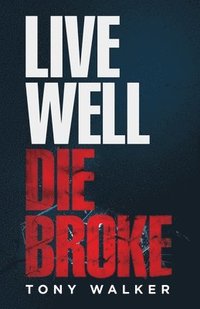 bokomslag Live Well, Die Broke