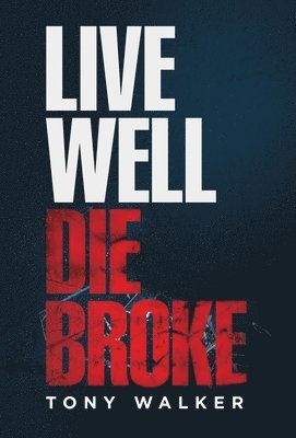 bokomslag Live Well, Die Broke