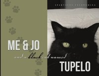 bokomslag Me & Jo and a Black Cat named Tupelo