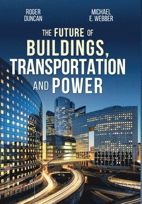 The Future of Buildings, Transportation and Power 1