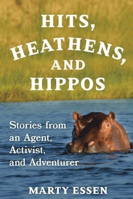 bokomslag Hits, Heathens, and Hippos