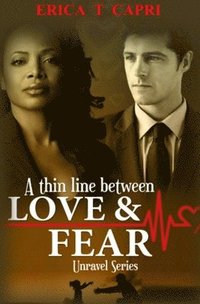 bokomslag A Thin Line Between Love & Fear ( Book two of Unravel Series )