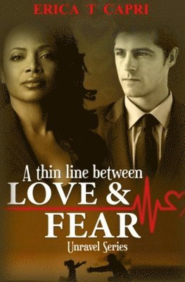 A Thin Line Between Love & Fear ( Book two of Unravel Series ) 1
