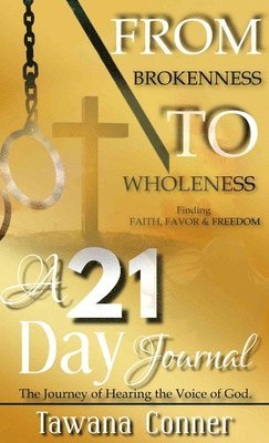 bokomslag From Brokenness To Wholeness A 21-Day Journal
