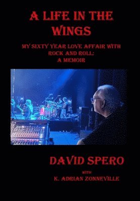 Kim a Zonneville, David Spero - My Life in The Wings, Inbunden