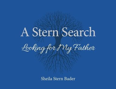 bokomslag A Stern Search: Looking for My Father