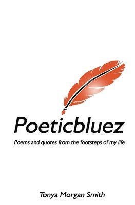 bokomslag Poeticbluez: Poems and quotes from the footsteps of my life