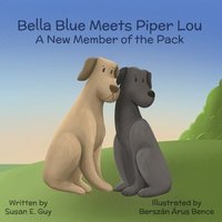 bokomslag Bella Blue Meets Piper Lou: A New Member of the Pack