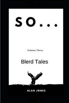 So... Volume Three: Blerd Tales 1