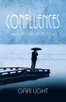 Gari Light - Confluences: Collection of poems, Häftad