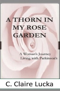 bokomslag A Thorn in My Rose Garden