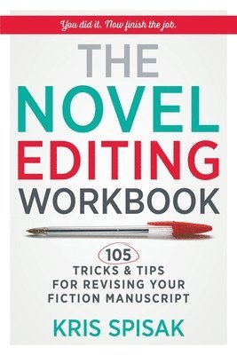 bokomslag The Novel Editing Workbook: 105 Tricks & Tips for Revising Your Fiction Manuscript