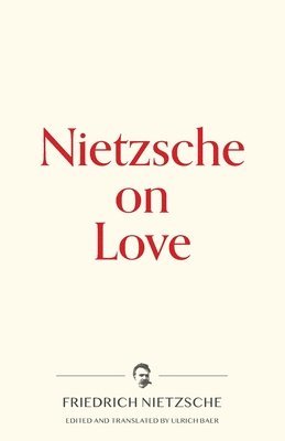 Nietzsche on Love 1
