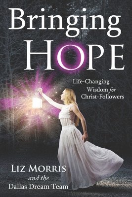 bokomslag Bringing Hope: Life-Changing Wisdom for Christ-Followers