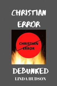 bokomslag Christian Error Debunked