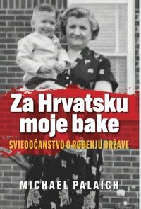 bokomslag Za Hrvatsku moje bake