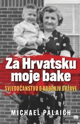 bokomslag Za Hrvatsku moje bake