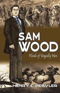 bokomslag Sam Wood Floods of Ungodly Men