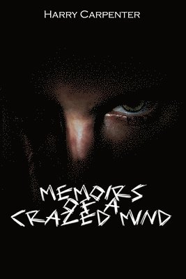 bokomslag Memoirs of a Crazed Mind