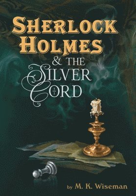 Sherlock Holmes & the Silver Cord 1