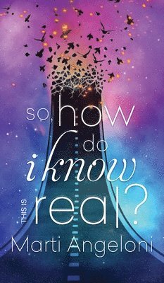 Marti Angeloni, Amy Smith - So, How Do I Know This is Real?, Inbunden