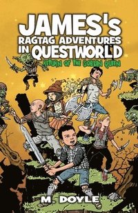 bokomslag James's Ragtag Adventures in Questworld: Return of the Goblin Queen