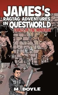 bokomslag James's Ragtag Adventures in Questworld: Trials of the Minotaur