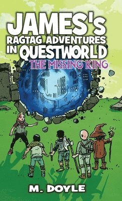 James's Ragtag Adventures in Questworld: The Missing King 1