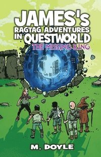 bokomslag James's Ragtag Adventures in Questworld: The Missing King