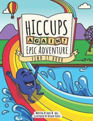 Hiccups Again - Epic Adventure - Find It Book 1
