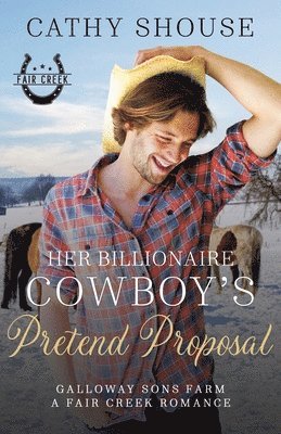 bokomslag Her Billionaire Cowboy's Pretend Proposal
