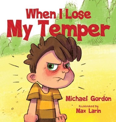 Michael Gordon - When I Lose My Temper, Inbunden
