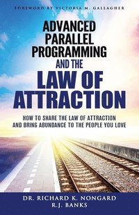 bokomslag Advanced Parallel Programming and the Law of Attraction