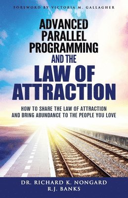 bokomslag Advanced Parallel Programming and the Law of Attraction