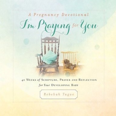 bokomslag A Pregnancy Devotional- I'm Praying for You