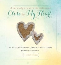 bokomslag A Grandparent's Devotional- Close to My Heart