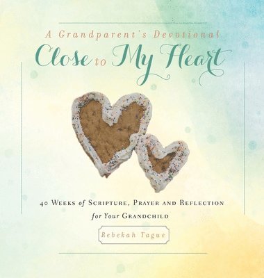 A Grandparent's Devotional- Close to My Heart 1