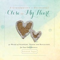 bokomslag A Grandparent's Devotional- Close to My Heart