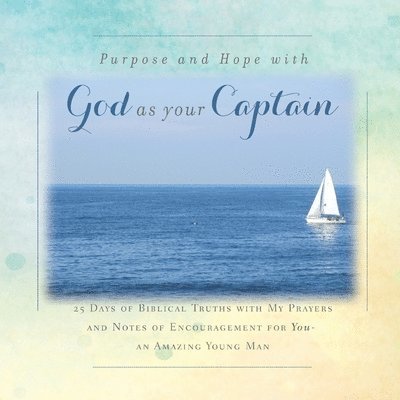 There is Purpose and Hope with God as Your Captain 1