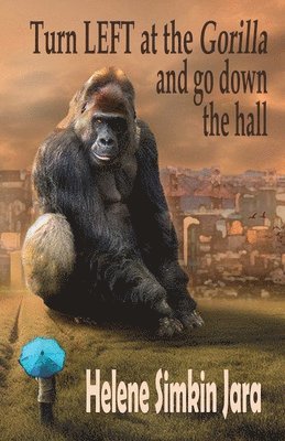 Turn Left at the Gorilla and go Down the Hall 1