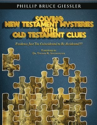 Solving New Testament Mysteries With Old Testament Clues 1