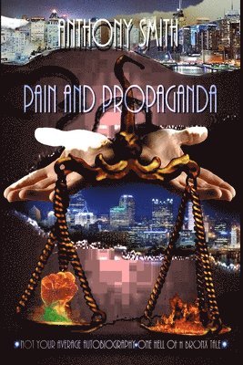 bokomslag Pain and Propaganda, Not Your Average Autobiography: One Hell of A Bronx Tale