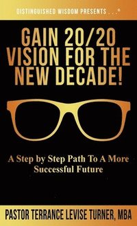 bokomslag Gain 20/20 Vision For The New Decade!