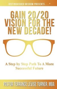bokomslag Gain 20/20 Vision For The New Decade!