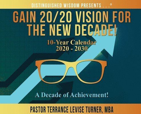 Gain 20/20 Vision For The New Decade! 10-Year Calendar 2020-2030 1