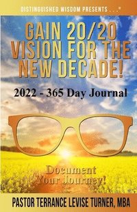 bokomslag Gain 20/20 Vision For The New Decade! 2022-365 Day Journal